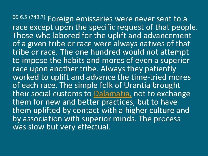 Foreign emissaries were never sent to a race except upon the specific request of