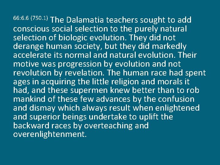 The Dalamatia teachers sought to add conscious social selection to the purely natural selection