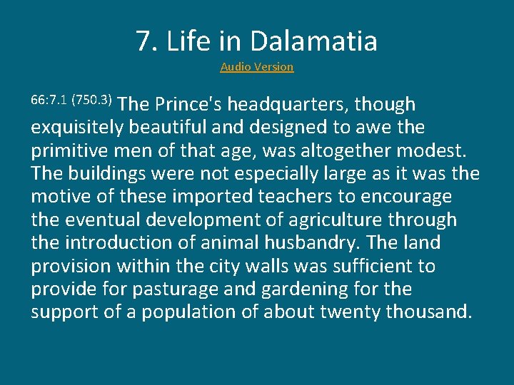 7. Life in Dalamatia Audio Version The Prince's headquarters, though exquisitely beautiful and designed