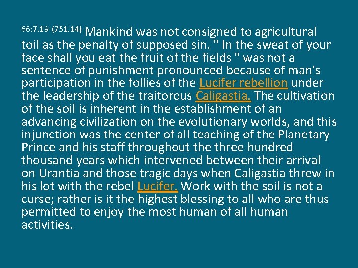 Mankind was not consigned to agricultural toil as the penalty of supposed sin. "