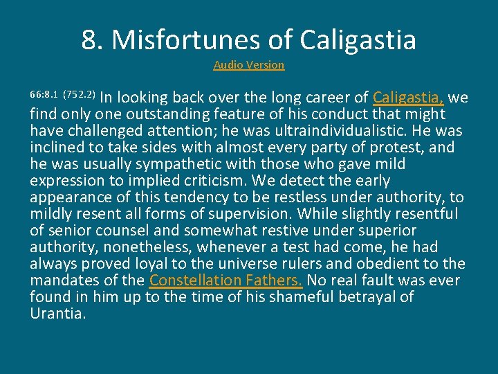 8. Misfortunes of Caligastia Audio Version In looking back over the long career of