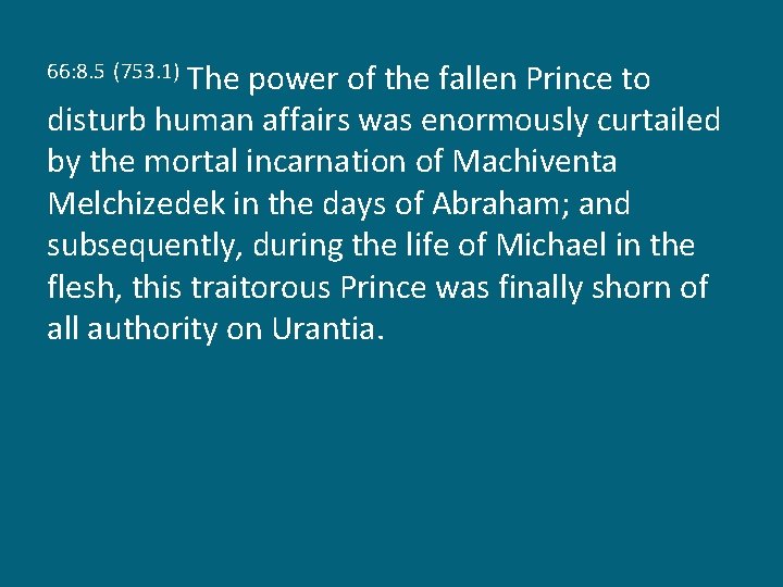 The power of the fallen Prince to disturb human affairs was enormously curtailed by