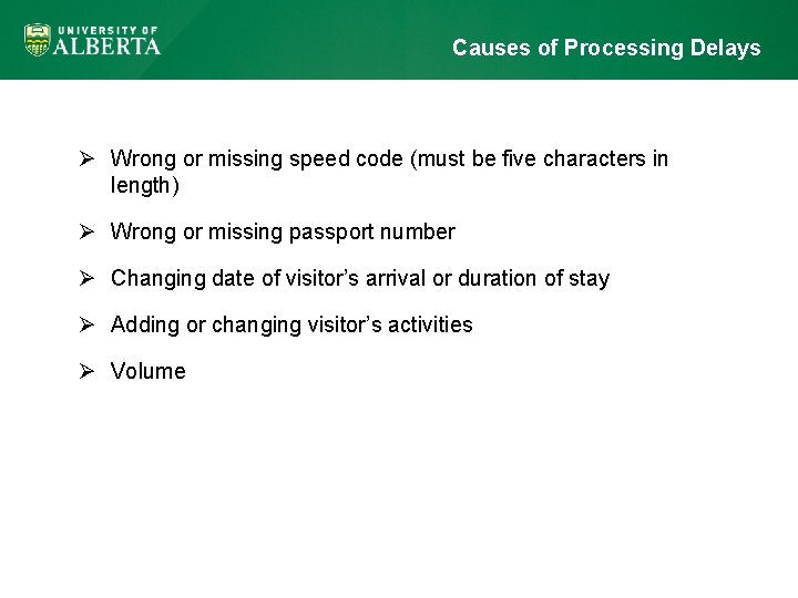 Causes of Processing Delays Ø Wrong or missing speed code (must be five characters