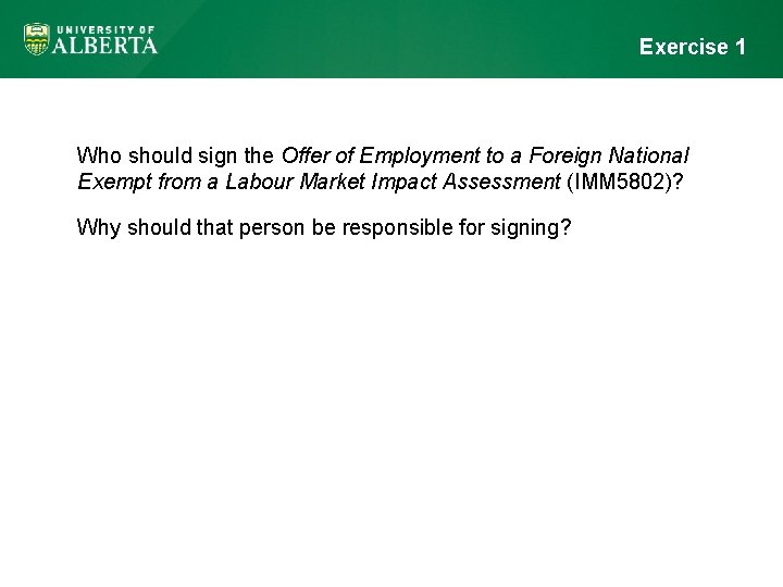 Exercise 1 Who should sign the Offer of Employment to a Foreign National Exempt