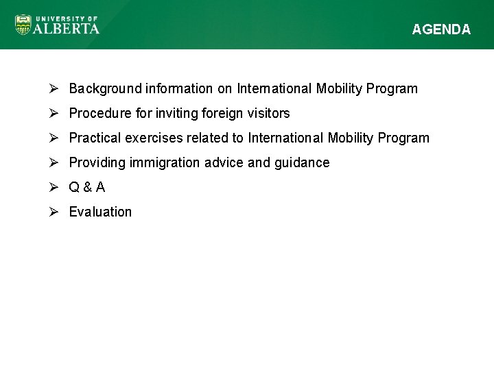 AGENDA Ø Background information on International Mobility Program Ø Procedure for inviting foreign visitors