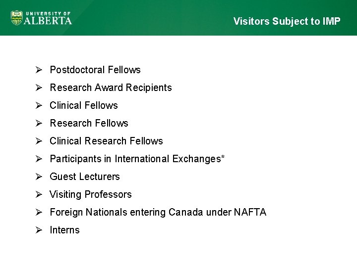 Visitors Subject to IMP Ø Postdoctoral Fellows Ø Research Award Recipients Ø Clinical Fellows