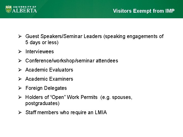 Visitors Exempt from IMP Ø Guest Speakers/Seminar Leaders (speaking engagements of 5 days or