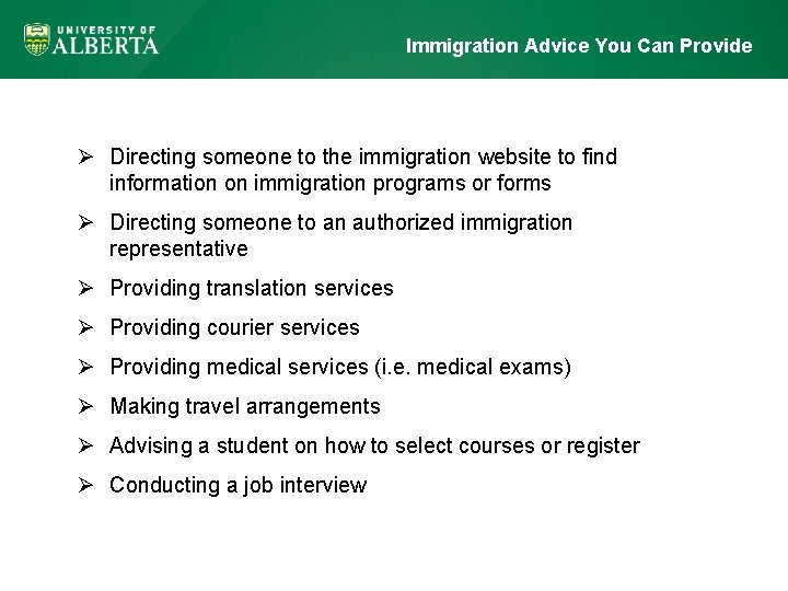 Immigration Advice You Can Provide Ø Directing someone to the immigration website to find