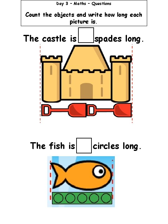 Day 3 – Maths – Questions Count the objects and write how long each