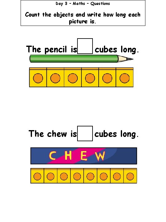 Day 3 – Maths – Questions Count the objects and write how long each