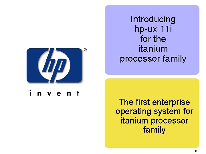 Introducing hp-ux 11 i for the itanium processor family The first enterprise operating system