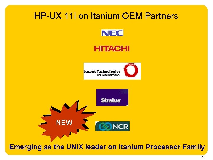 HP-UX 11 i on Itanium OEM Partners NEW Emerging as the UNIX leader on