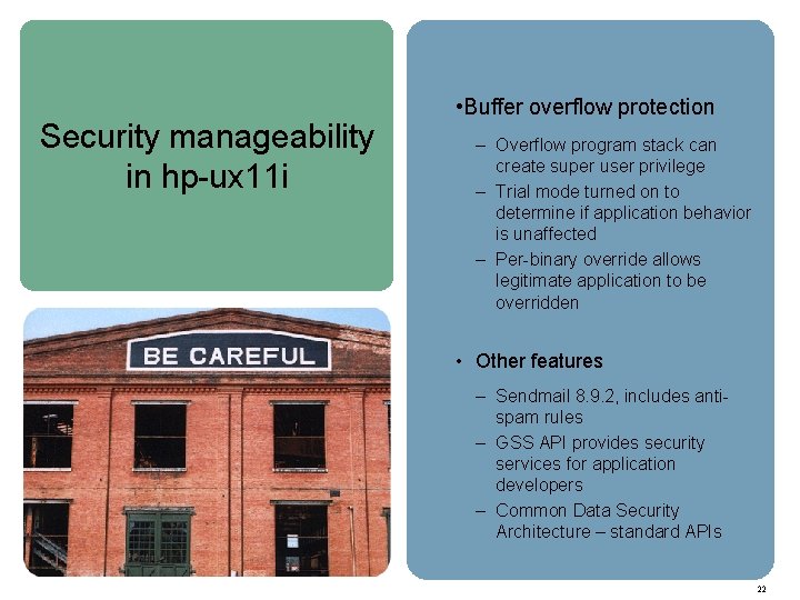 Security manageability in hp-ux 11 i • Buffer overflow protection – Overflow program stack