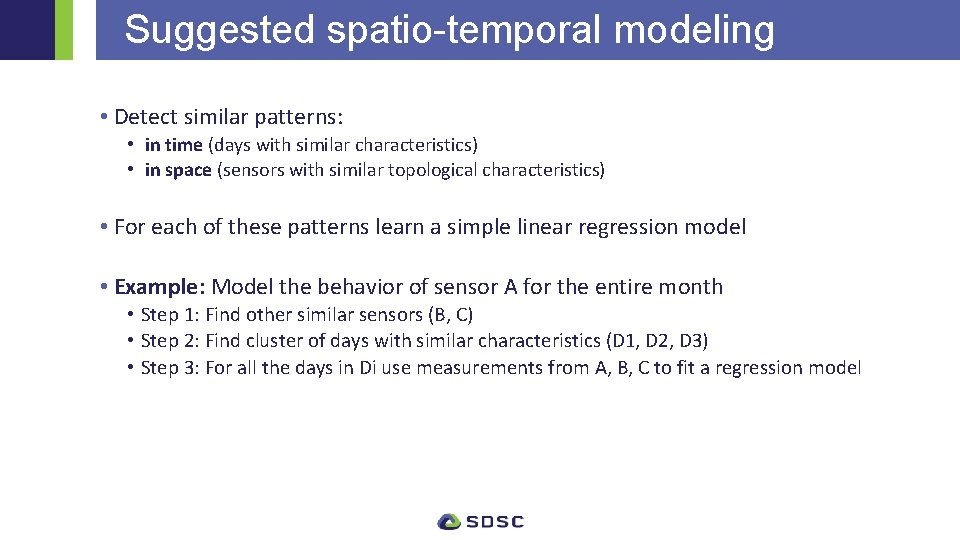 Suggested spatio-temporal modeling • Detect similar patterns: • in time (days with similar characteristics)