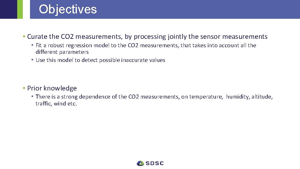 Objectives • Curate the CO 2 measurements, by processing jointly the sensor measurements •