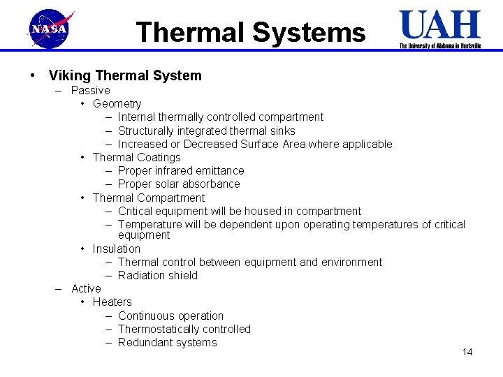 Thermal Systems • Viking Thermal System – Passive • Geometry – Internal thermally controlled