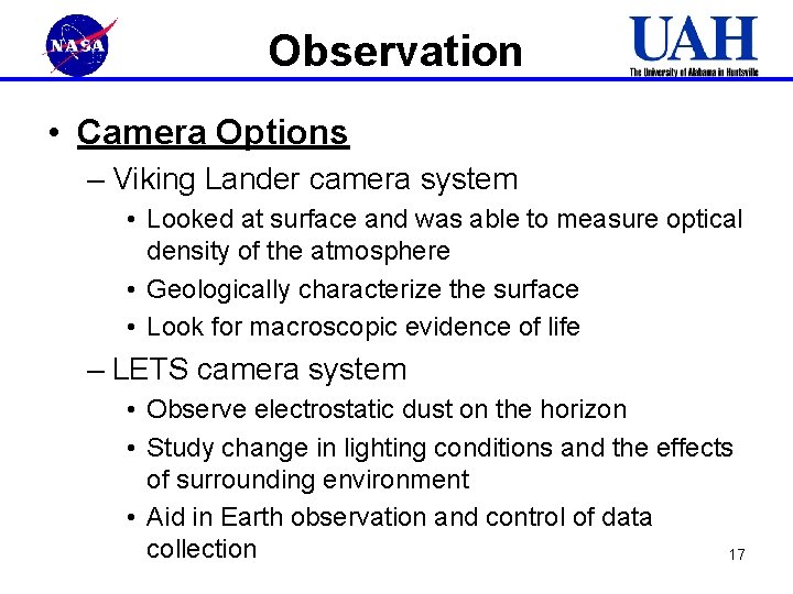 Observation • Camera Options – Viking Lander camera system • Looked at surface and