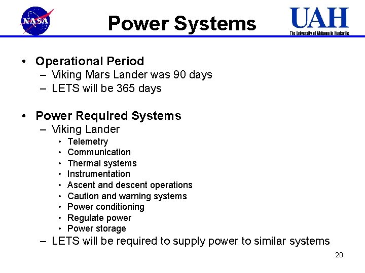 Power Systems • Operational Period – Viking Mars Lander was 90 days – LETS