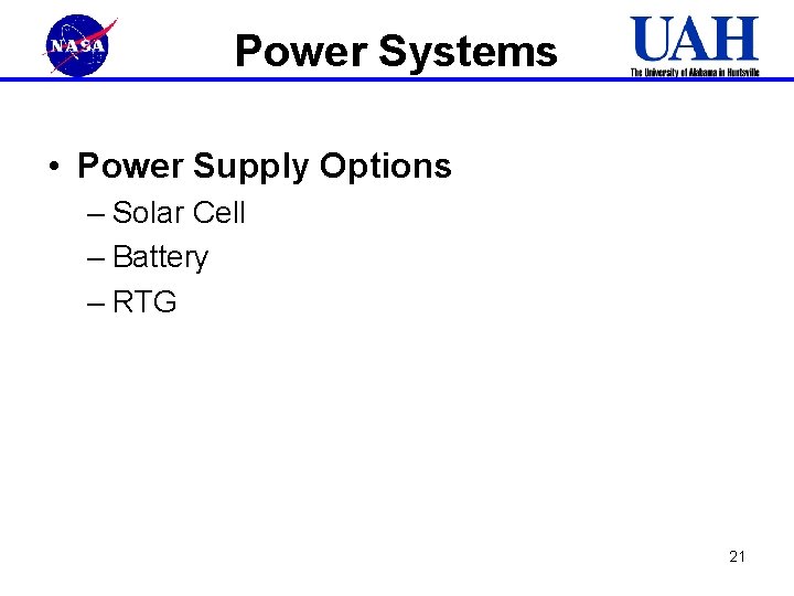 Power Systems • Power Supply Options – Solar Cell – Battery – RTG 21