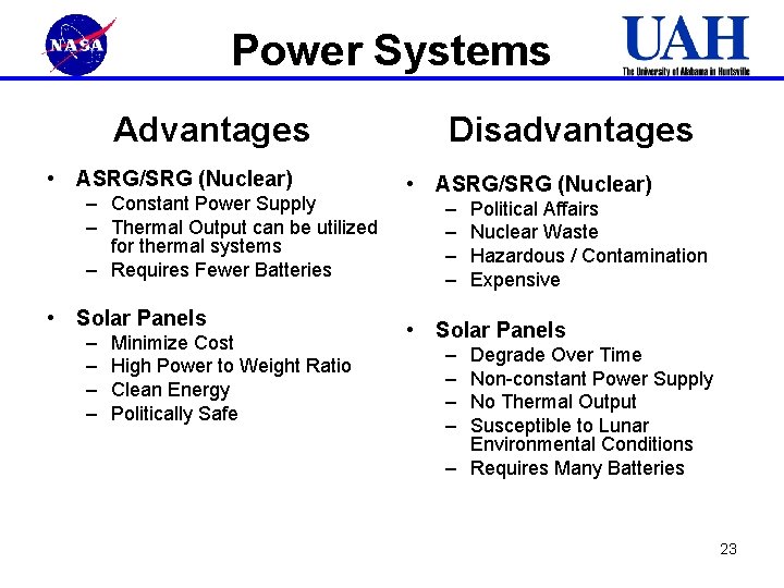 Power Systems Advantages • ASRG/SRG (Nuclear) – Constant Power Supply – Thermal Output can