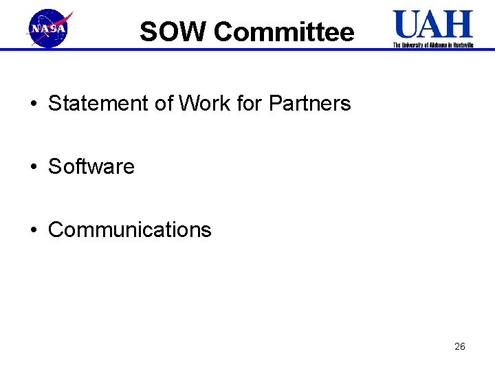 SOW Committee • Statement of Work for Partners • Software • Communications 26 