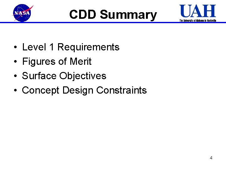 CDD Summary • • Level 1 Requirements Figures of Merit Surface Objectives Concept Design