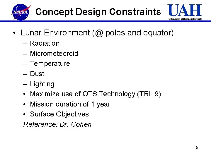 Concept Design Constraints • Lunar Environment (@ poles and equator) – Radiation – Micrometeoroid