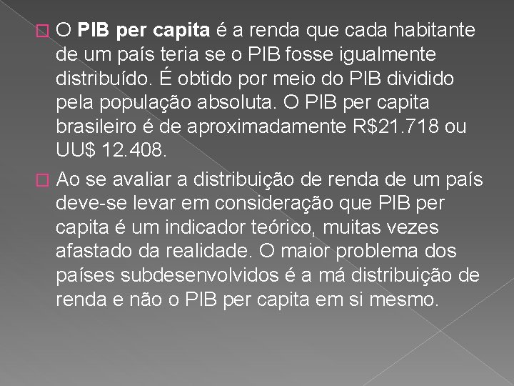 O PIB per capita é a renda que cada habitante de um país teria