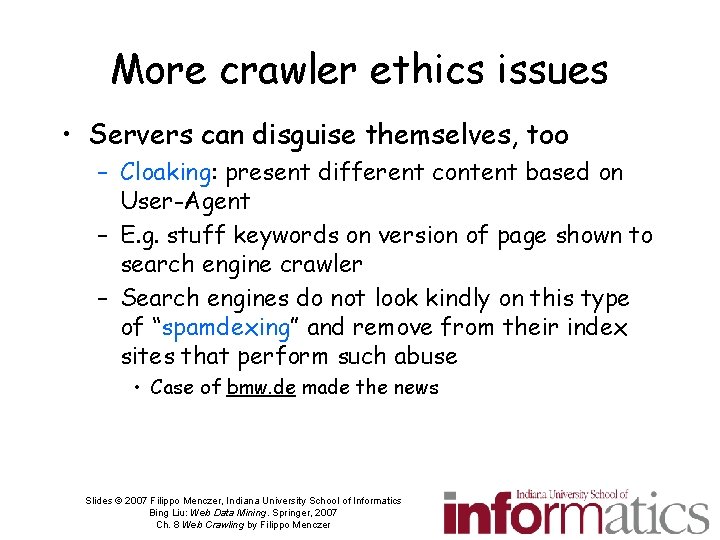 More crawler ethics issues • Servers can disguise themselves, too – Cloaking: present different