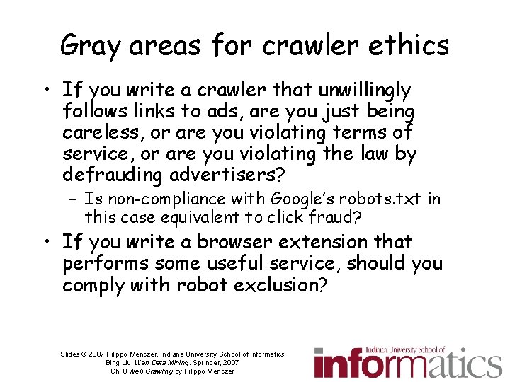 Gray areas for crawler ethics • If you write a crawler that unwillingly follows