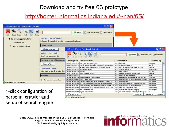 Download and try free 6 S prototype: http: //homer. informatics. indiana. edu/~nan/6 S/ 1