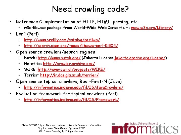 Need crawling code? • Reference C implementation of HTTP, HTML parsing, etc • LWP