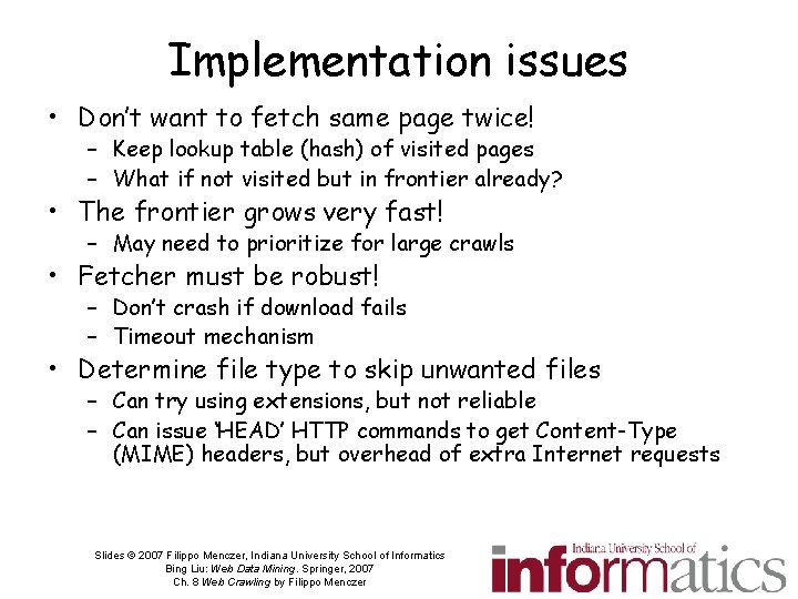Implementation issues • Don’t want to fetch same page twice! – Keep lookup table