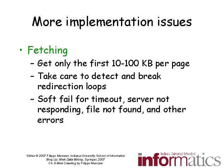 More implementation issues • Fetching – Get only the first 10 -100 KB per