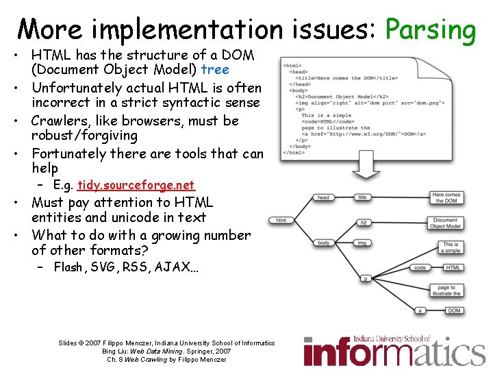 More implementation issues: Parsing • HTML has the structure of a DOM (Document Object