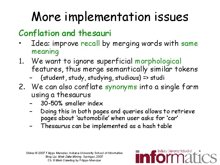 More implementation issues Conflation and thesauri • 1. Idea: improve recall by merging words