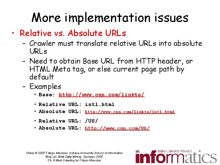 More implementation issues • Relative vs. Absolute URLs – Crawler must translate relative URLs