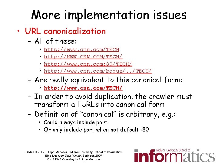 More implementation issues • URL canonicalization – All of these: • • http: //www.