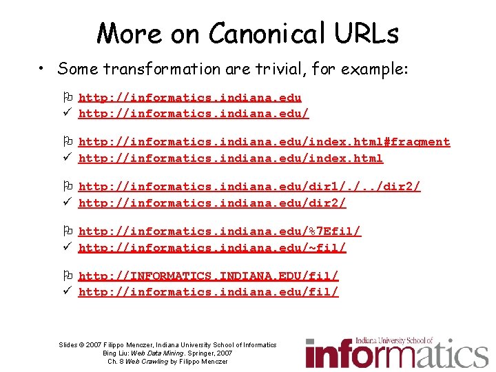 More on Canonical URLs • Some transformation are trivial, for example: O http: //informatics.