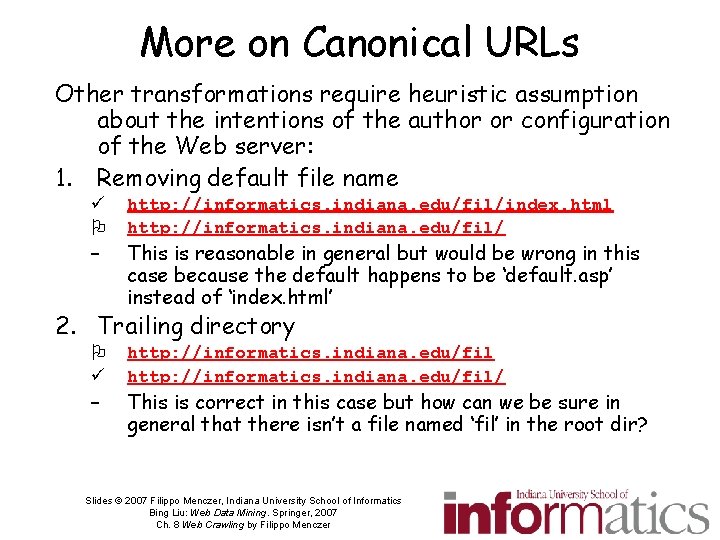 More on Canonical URLs Other transformations require heuristic assumption about the intentions of the