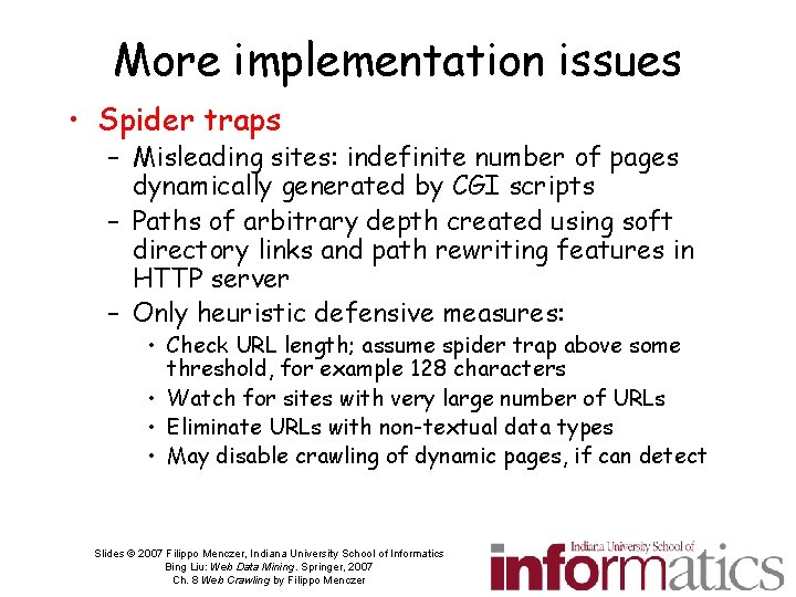 More implementation issues • Spider traps – Misleading sites: indefinite number of pages dynamically