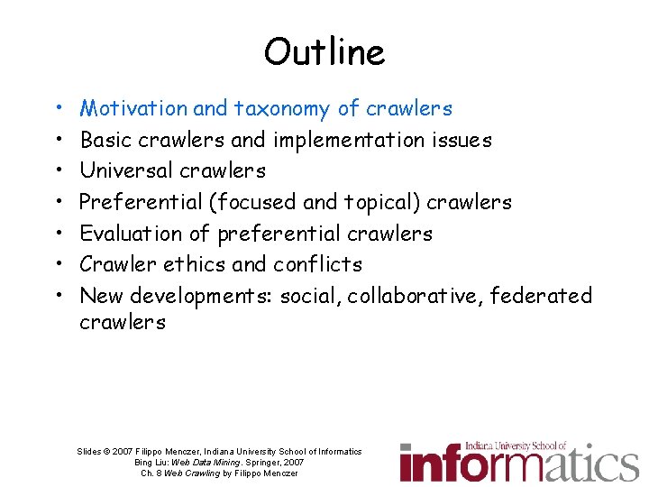 Outline • • Motivation and taxonomy of crawlers Basic crawlers and implementation issues Universal