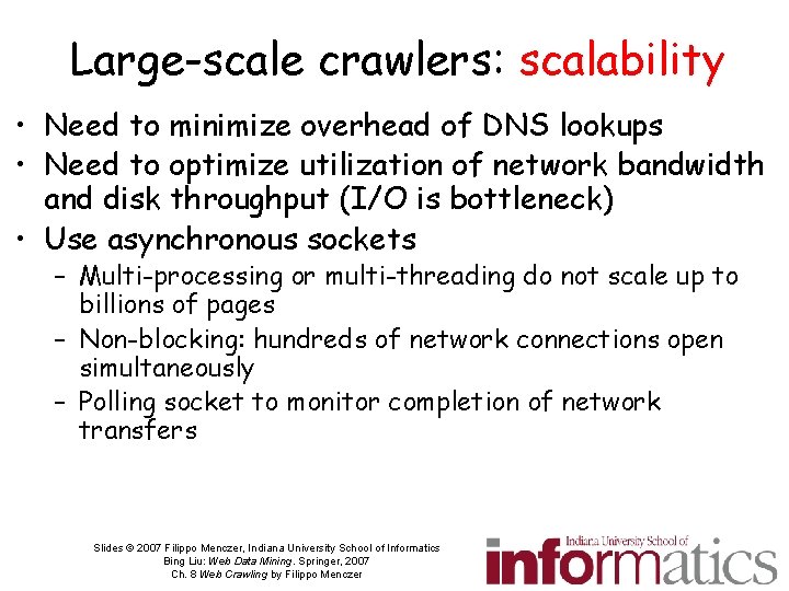 Large-scale crawlers: scalability • Need to minimize overhead of DNS lookups • Need to