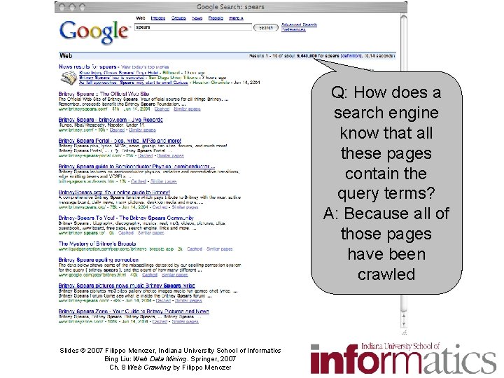 Q: How does a search engine know that all these pages contain the query