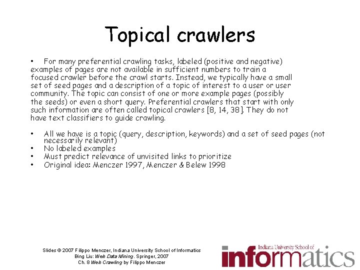 Topical crawlers • For many preferential crawling tasks, labeled (positive and negative) examples of