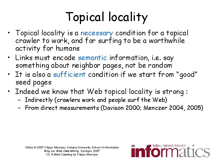 Topical locality • Topical locality is a necessary condition for a topical crawler to