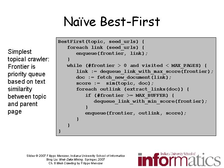 Naïve Best-First Simplest topical crawler: Frontier is priority queue based on text similarity between