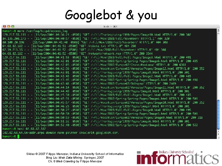 Googlebot & you Slides © 2007 Filippo Menczer, Indiana University School of Informatics Bing