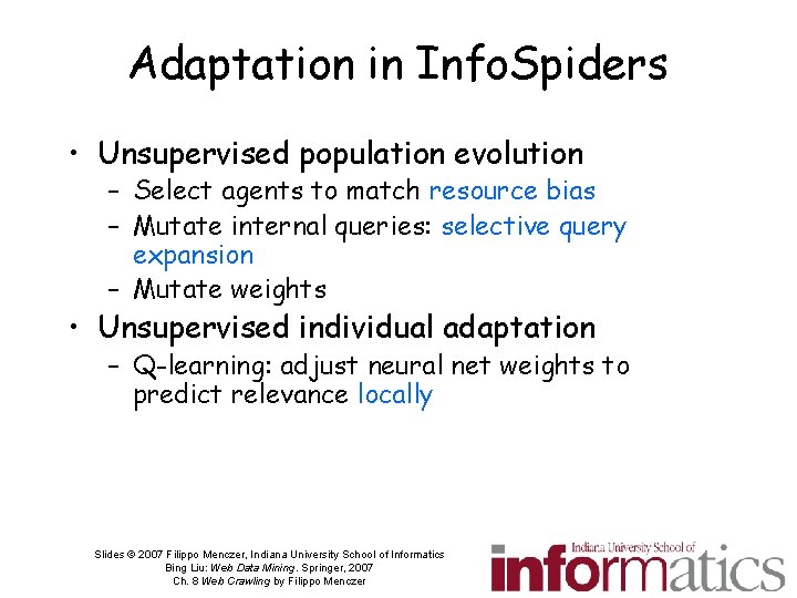 Adaptation in Info. Spiders • Unsupervised population evolution – Select agents to match resource