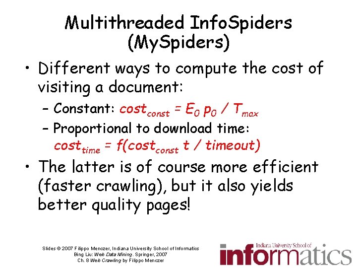 Multithreaded Info. Spiders (My. Spiders) • Different ways to compute the cost of visiting